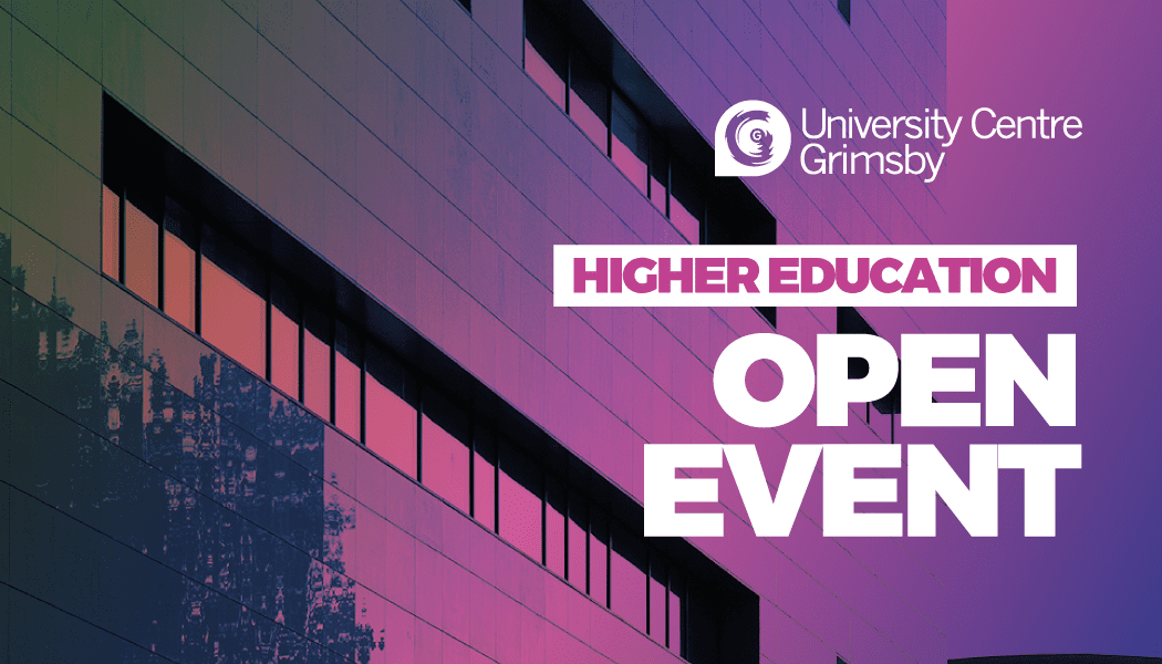 Higher Education open events at Grimsby Institute